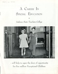 A Career in Special Education at Indiana State Teachers College- will help to open the door of opportunity for five million Exceptional Children: Making Your Career in Special Education by Indiana State University, Rare Books and Manuscripts