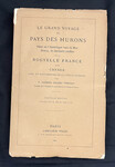 Le Grand Voyage du Pays Des Hurons Situe en l'Amerique vers la Mer Douce, es derniers confins de la Nouvelle France dite Canada Avec un Dicitonnaire de la Langua Huronne by Indiana State University