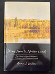 Strong Hearts, Native Lands: The Cultural & Political Landscape of Anishinaabe Anti-Clearcutting Activism by Indiana State University