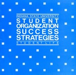 Student Organization Success Strategies by Indiana State University, University Archives