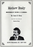 Mathew Brady: Historian With a Camera - Title Page by Rare Books and Manuscripts